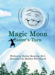 Title: Magic Moon: Sister's Turn (Vol. 2), Author: Shirley Moulton