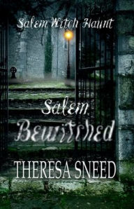 Title: Salem Bewitched, Author: Theresa Sneed