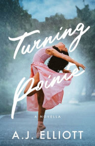 Title: Turning Pointe, Author: Aj Elliott