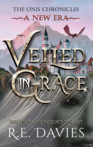 Title: A New Era: Veiled In Grace, Author: R E Davies