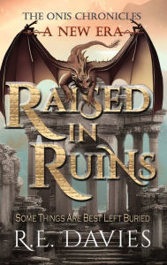 Title: A New Era: Raised In Ruins, Author: R E Davies