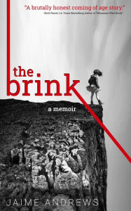 Title: The Brink: a memoir, Author: Jaime Andrews