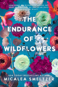 Title: Endurance of Wildflowers, Author: Micalea Smeltzer