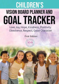 Title: Children's Vision Board Planner and Goal Tracker First Edition, Author: Brandy Woolridge