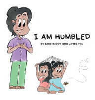 Title: I AM HUMBLED: BY SOME BUDDY WHO LOVES YOU, Author: Some Buddy