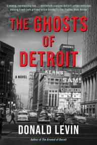 Title: The Ghosts of Detroit, Author: Donald Levin