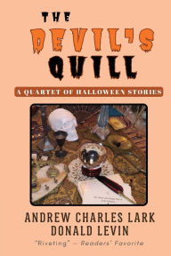 Title: The Devil's Quill: A Quartet of Halloween Stories, Author: Andrew Charles Lark