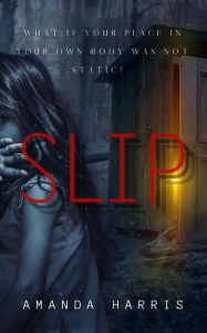 Title: SLIP, Author: Amanda Harris