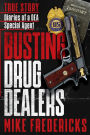 Busting Drug Dealers: Diaries of a DEA Special Agent