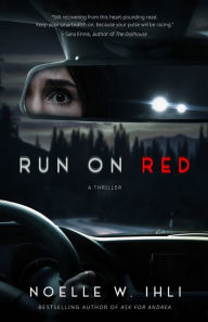 Title: Run on Red, Author: Noelle W Ihli