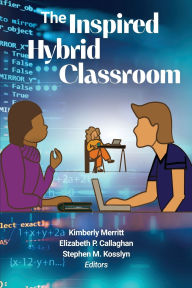 Title: The Inspired Hybrid Classroom, Author: Kimberly Merritt