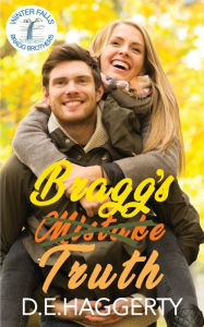 Title: Bragg's Truth: a second chance small town romantic comedy, Author: D E Haggerty