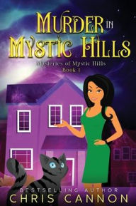 Title: Murder In Mystic Hills, Author: Chris Cannon