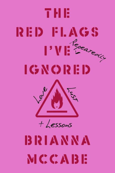 The Red Flags I've (Repeatedly) Ignored: Love, Lust, + Lessons