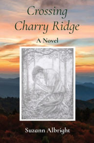 Title: Crossing Charry Ridge, Author: Suzann Albright