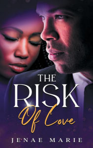 Title: The Risk of Love: A Novella, Author: Jenae Marie