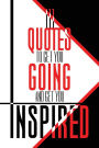111 Quotes to Get You Going and Get You Inspired