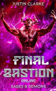 Title: Final Bastion Online: Sages & Demons (A LitRPG Adventure), Author: Justin Clarke