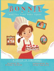 Title: Bonnie and the Deaf Bake Squad: A Lesson in Confidence, Author: Mickey Carolan