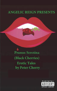 Title: Prunus Serotina Erotic Tales, Author: Peter Cherry