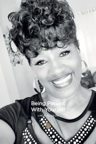 Title: Being Patient With Yourself, Author: Linda Jackson