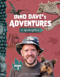 Title: Dino Dave's Adventures in Apologetics - Book 2, Author: Dave Woetzel