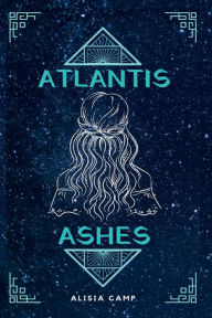 Title: Atlantis Ashes, Author: Alisia Camp