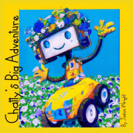 Title: Chatty's Big Adventure: A Journey with ChatGPT for Kids, Author: Jason Wright