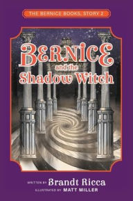 Title: Bernice and the Shadow Witch, Author: Brandt Ricca