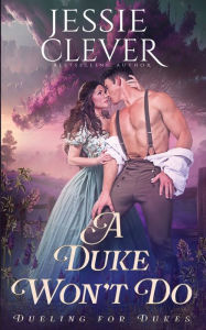 Title: A Duke Won't Do, Author: Jessie Clever