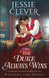 Title: The Duke Always Wins, Author: Jessie Clever