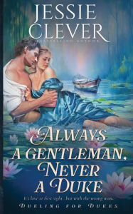 Title: Always a Gentleman, Never a Duke, Author: Jessie Clever