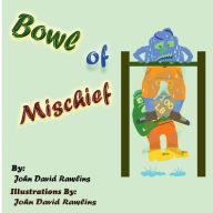 Title: Bowl of Mischief, Author: John Rawlins