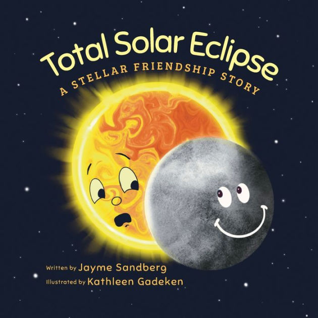 Total Solar Eclipse A Stellar Friendship Story by Jayme Sandberg