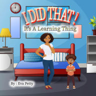 Title: I Did That! It's A Learning Thing, Author: Eva Petty
