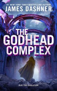 Title: The Godhead Complex, Author: James Dashner