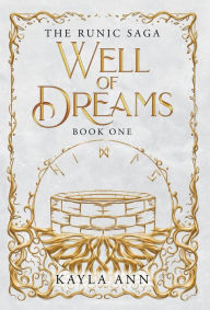 Title: Well of Dreams, Author: Kayla A Ann