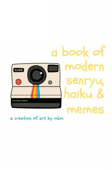 a book of modern senryu, haiku and memes
