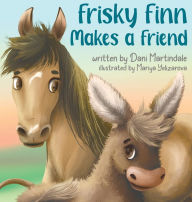 Title: Frisky Finn Makes a Friend, Author: Dani Martindale