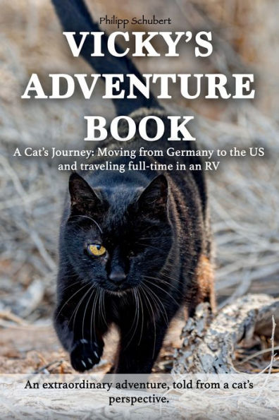 Vicky's Adventure Book: A Cat's Journey: Moving from Germany to the US and traveling full-time in an RV