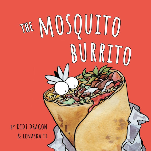 The Mosquito Burrito: A Hilarious, Rhyming Children's Book by Didi