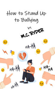 Title: How to Stand Up to Bullying, Author: M. C. Ryder