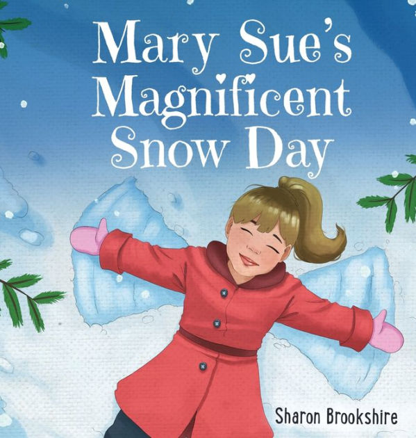 Mary Sue's Magnificent Snow Day by Sharon Brookshire, Hardcover