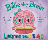 Title: Billie the Brain Learns to Read, Author: John Hutton MD