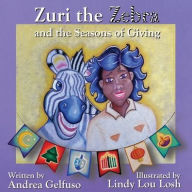 Title: Zuri the Zebra and the Seasons of Giving, Author: Andrea Gelfuso