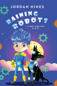 Title: Raining Robots, Author: Jordan Hines