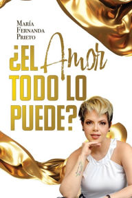 Title: ï¿½El amor todo lo puede?, Author: Maria Fernanda Prieto