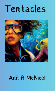 Title: Tentacles, Author: Ann McNicol