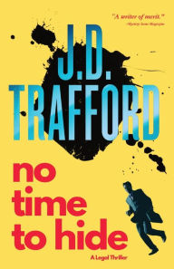 Title: No Time To Hide, Author: J.D. Trafford