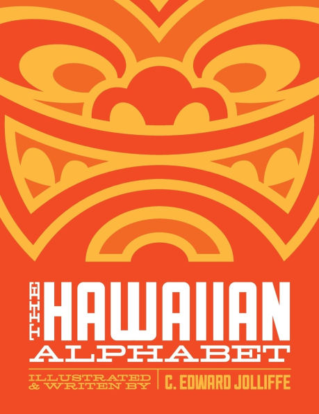 The Hawaiian Alphabet Book: The Fun Way to Learn the Hawaiian Alphabet